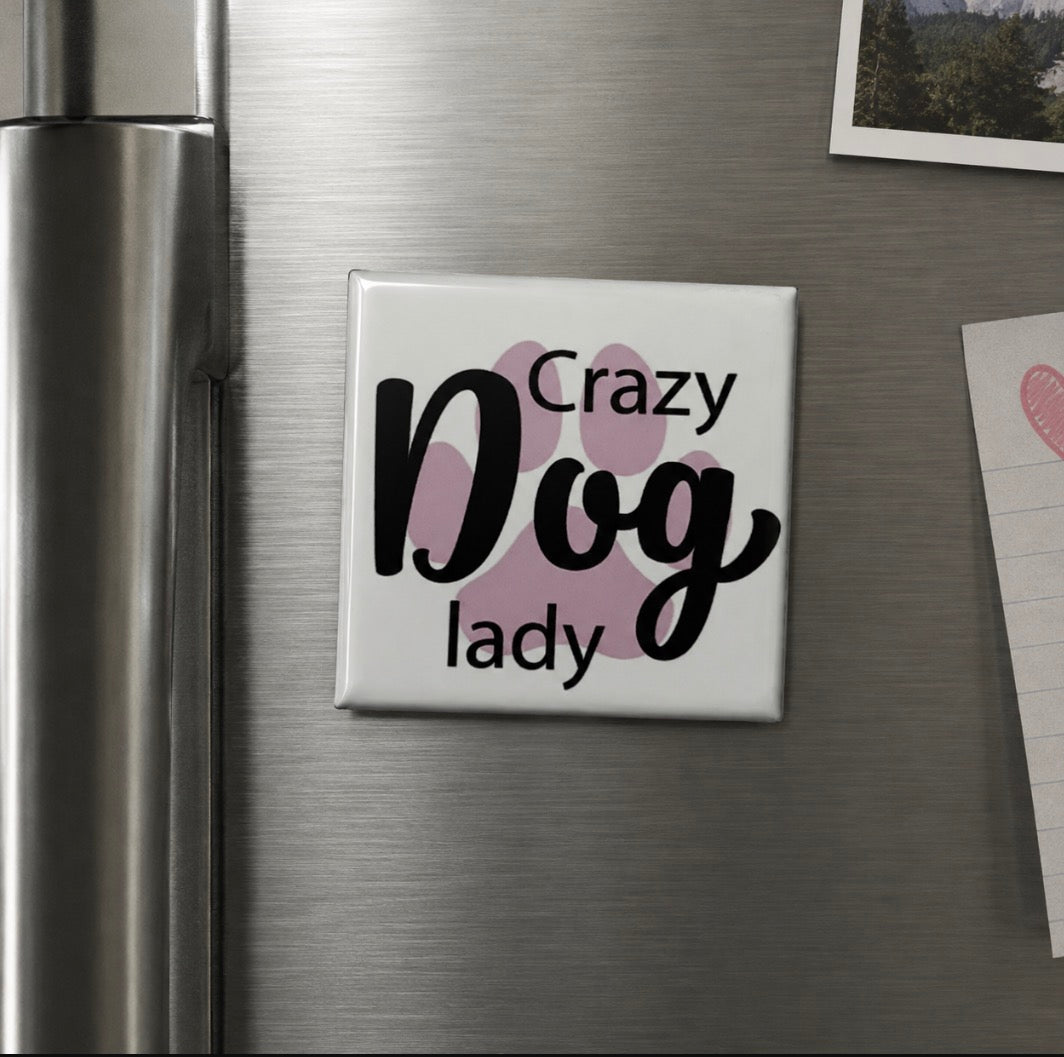 Crazy dog lady magnet, 2x2