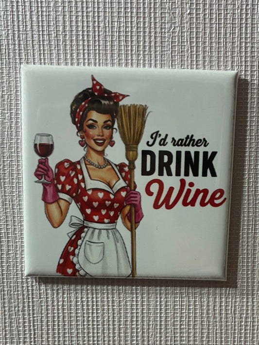 I’d rather drink wine fridge magnet
