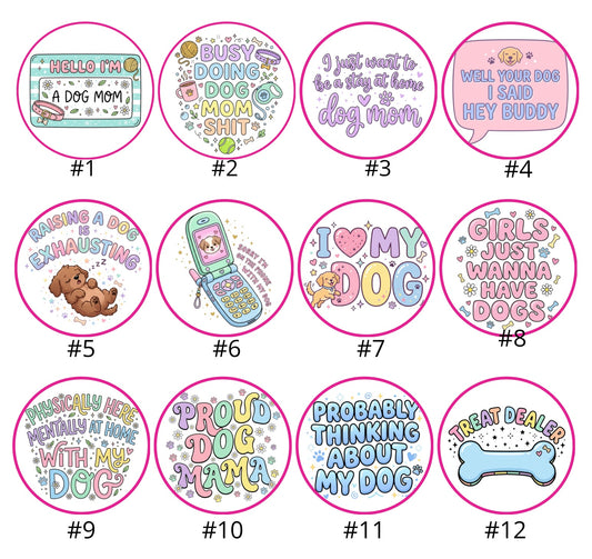 Dog lover buttons, choose your favorite(s), 1.75"