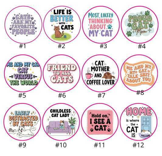 Cat lover buttons, choose your favorite(s), 1.75"